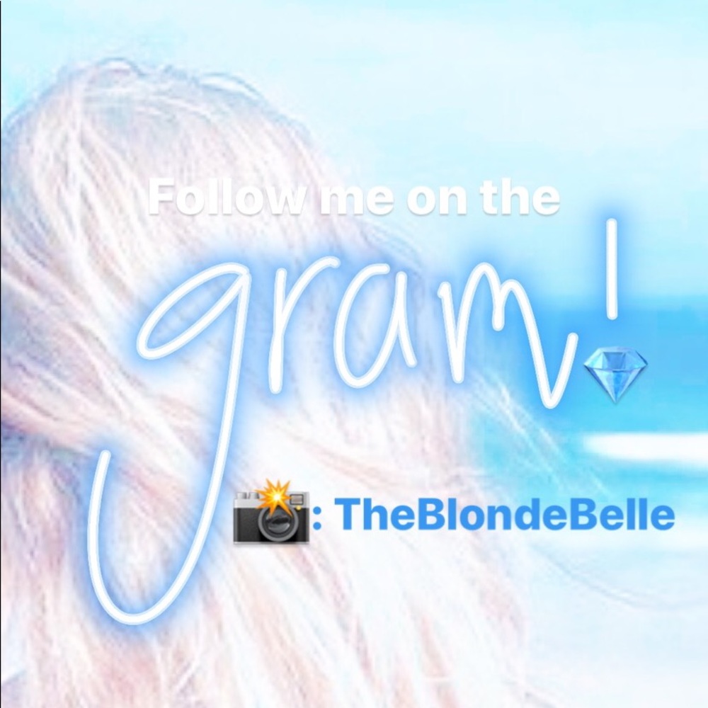 Follow me on Instagram! 📸: TheBlondeBelle